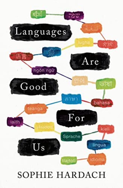 Languages Are Good For Us,Paperback,By:Hardach, Sophie