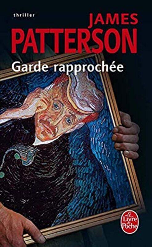 

Garde rapproch e , Paperback by James Patterson