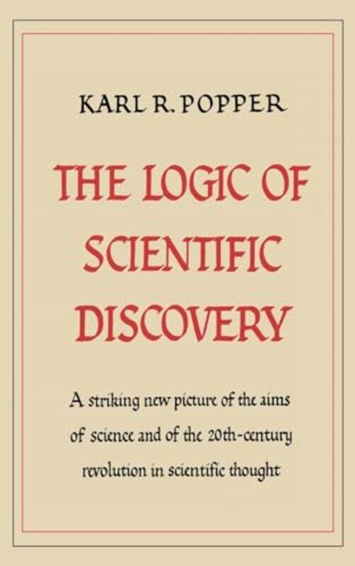 

The Logic Of Scientific Discovery By Popper, Karl R - Hardcover