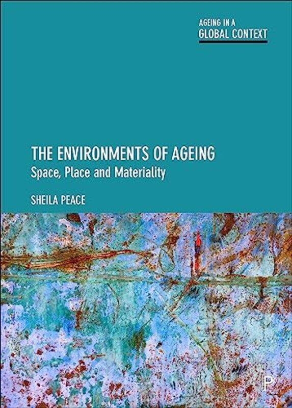 

The Environments of Ageing by Sheila The Open University Peace-Hardcover