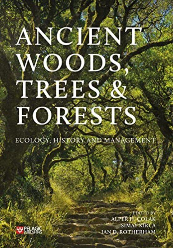 

Ancient Woods Trees and Forests by Jo Inge Norwegian Institute for Defence Studies Norway BekkevoldS IDSA New Delhi Kalyanaraman-Hardcover