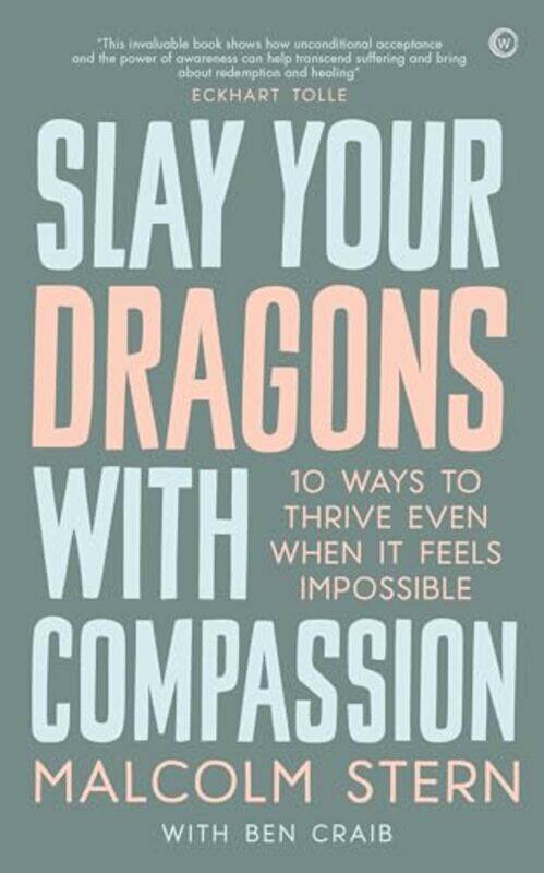 

Slay Your Dragons With Compassion by Malcolm Stern-Paperback