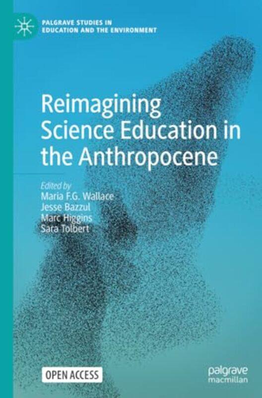 

Reimagining Science Education in the Anthropocene by Aileen Nielsen-Paperback