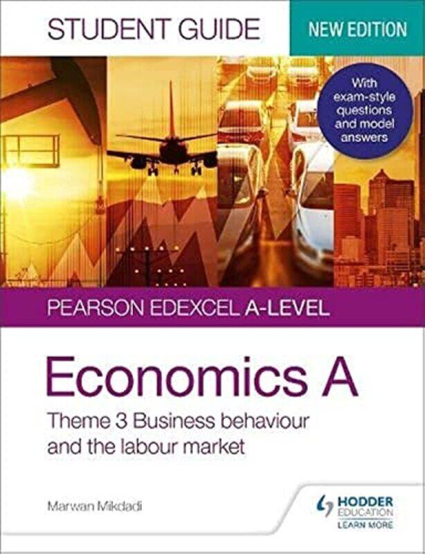 

Pearson Edexcel Alevel Economics A Student Guide: Theme 3 Business behaviour and the labour market Paperback by Mikdadi, Marwan