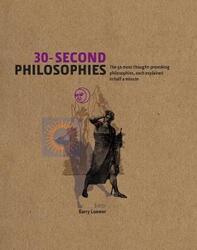 30-Second Philosophies: The 50 Most Thought-provoking Philosophies, Each Explained in Half a Minute,Paperback,ByStephen Law