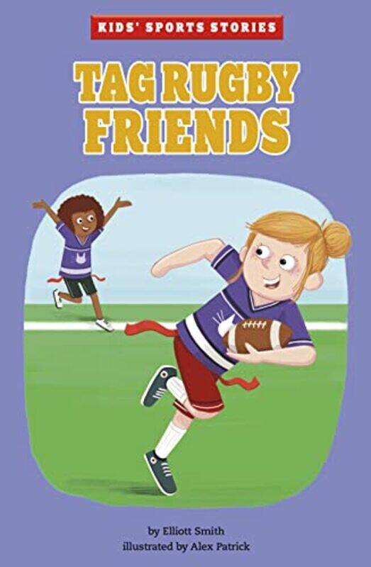 

Tag Rugby Friends by Elliott SmithAlex Patrick-Paperback