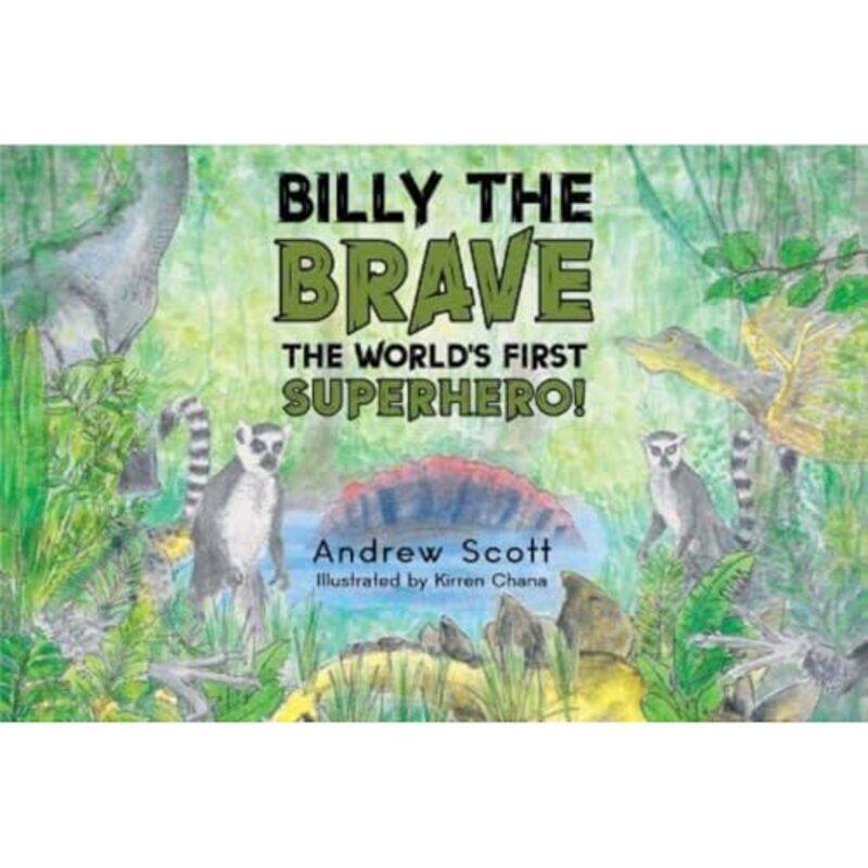 

Billy The Brave The Worlds First Superhero by Andrew Scott-Paperback