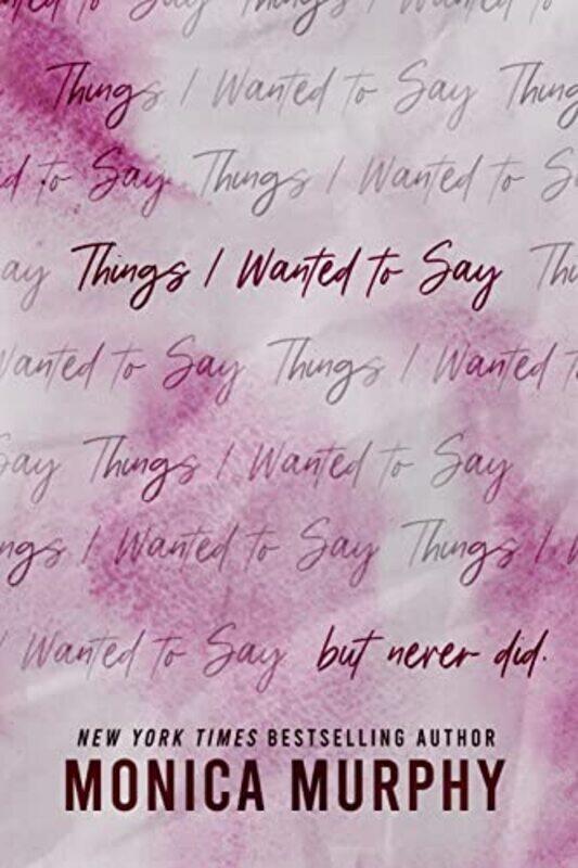 

Things I Wanted to Say (but never did) , Paperback by Murphy, Monica