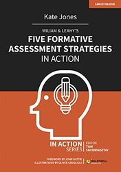 Wiliam & Leahy'S Five Formative Assessment Strategies In Action By Kate Jones Paperback