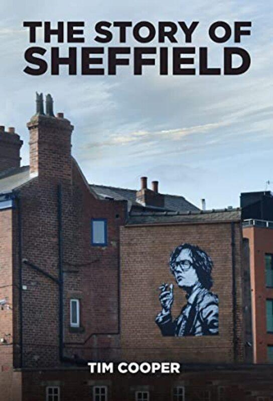 

The Story of Sheffield by Tim Cooper-Paperback