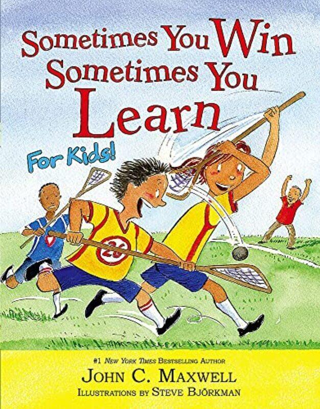 

Sometimes You Win Sometimes You Learn For Kids By Maxwell, John C. - Bjorkman, Steve Hardcover