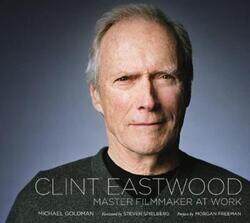 CLINT EASTWOOD : MASTER FILMMAKR AT WORK.paperback,By :MICHAEL R . GOLDMAN