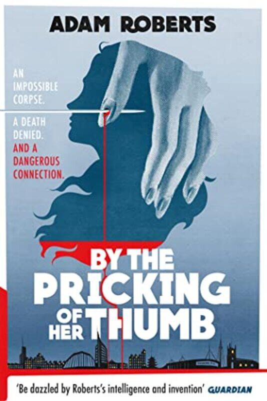 

By The Pricking Of Her Thumb by Adam Roberts-Paperback