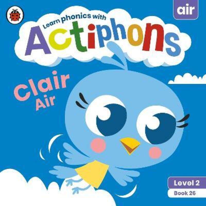 

Actiphons Level 2 Book 26 Clair Air: Learn phonics and get active with Actiphons!.paperback,By :Ladybird