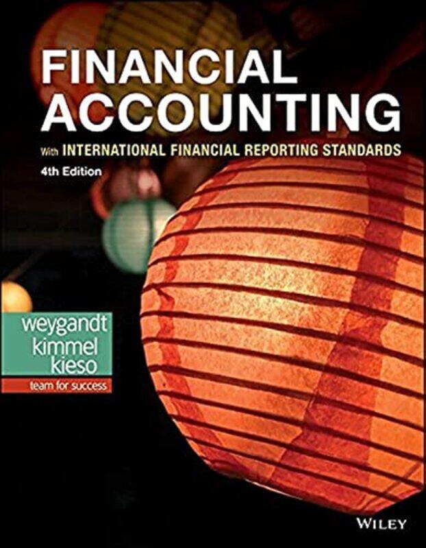 

Financial Accounting with International Financial Reporting Standards,Paperback,by:Weygandt, Jerry J.