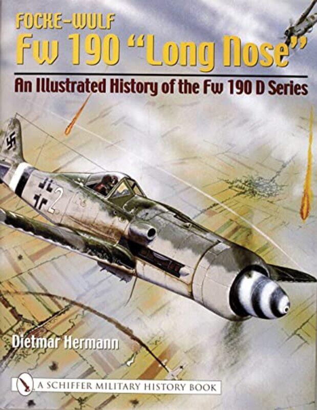 

FockeWulf Fw 190 “Long Nose” by Dietmar Hermann-Hardcover