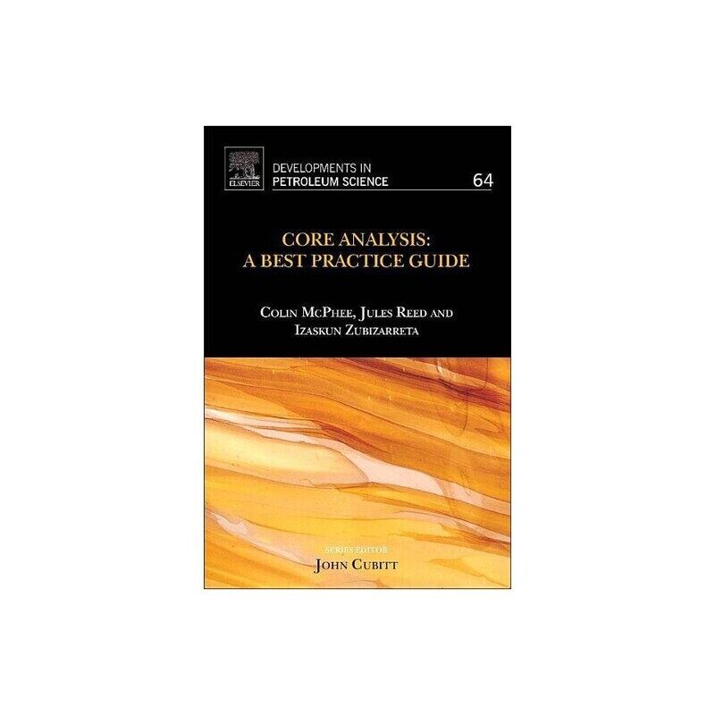 

Core Analysis: A Best Practice Guide: Volume 64, Hardcover Book, By: Colin McPhee