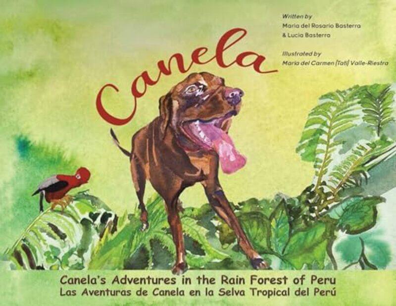 

Canelas Adventures in the Rain Forest of Peru by Maria del Rosario BasterraLucia Basterra-Paperback