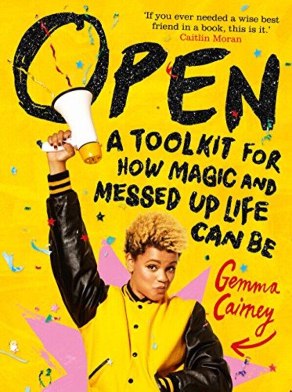 

Open: A Toolkit for How Magic and Messed Up Life Can Be, Hardcover Book, By: Gemma Cairney