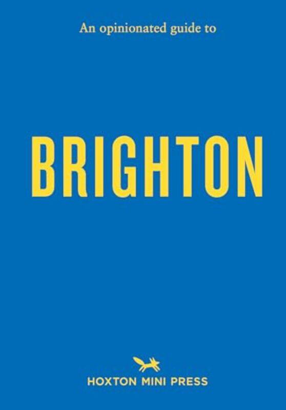 

An Opinionated Guide to Brighton by Joe Minihane-Paperback