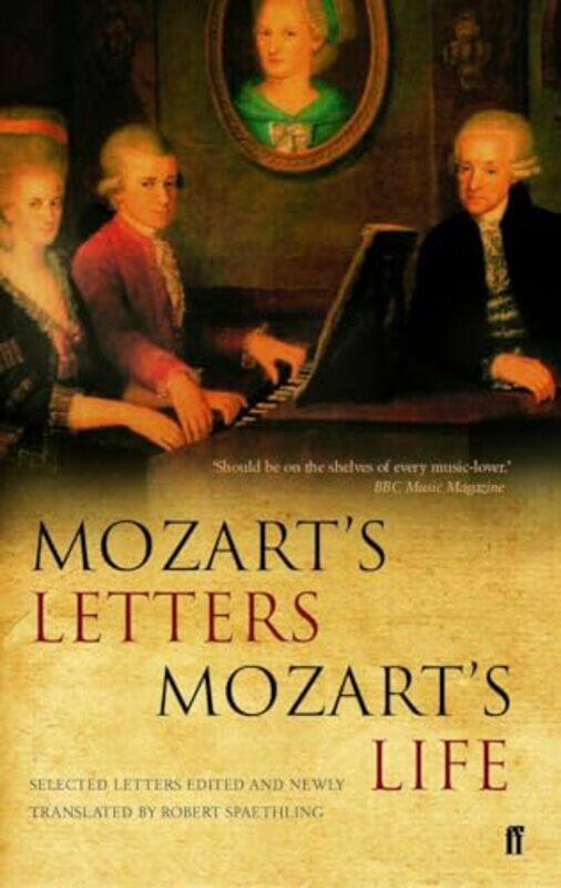 

Mozarts Letters Mozarts Life by Professor Robert Spaethling-Paperback