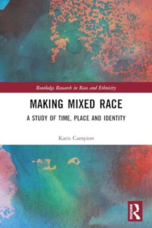 

Making Mixed Race by Karis De Montfort University, UK Campion-Paperback