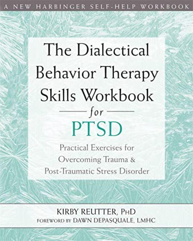 

The Dialectical Behavior Therapy Skills Workbook for PTSD by Sue Voegtlin-Paperback