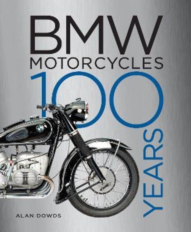 

BMW Motorcycles: 100 Years,Hardcover, By:Dowds, Alan
