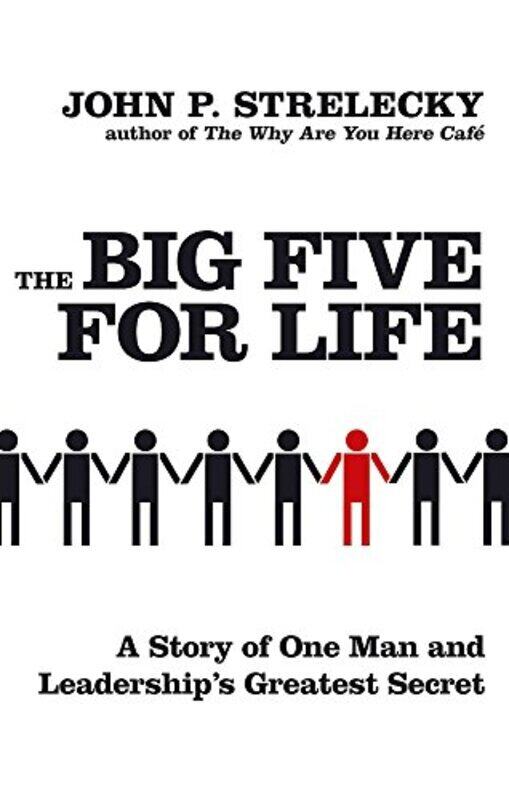 

The Big Five for Life: A Story of One Man and Leadership's Greatest Secret,Paperback,By:John P. Strelecky