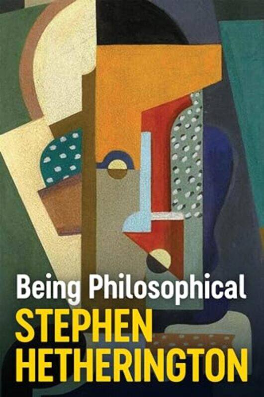 

Being Philosophical by Stephen University of New South Wales, Australia Hetherington-Paperback