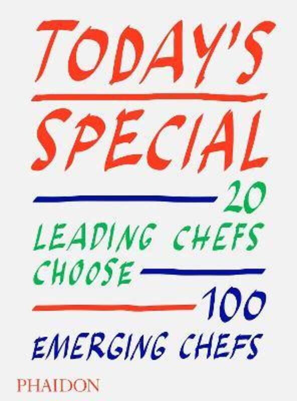 

Today's Special: 20 Leading Chefs Choose 100 Emerging Chefs.Hardcover,By :Phaidon Editors - Goldberg, Anne - Spanier, Ariane