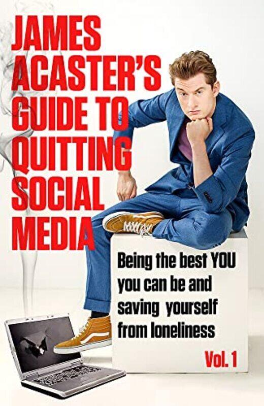

James Acasters Guide to Quitting Social Media,Hardcover by Acaster, James