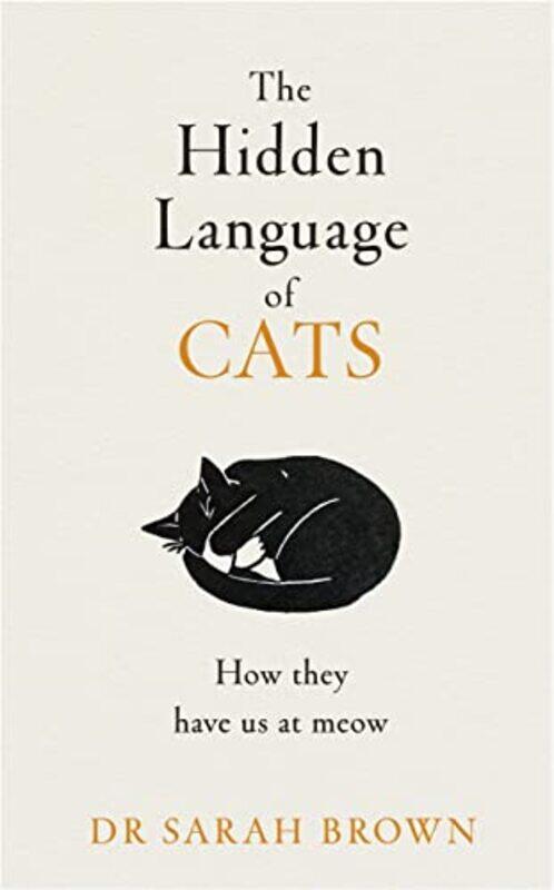 

The Hidden Language Of Cats By Brown, Dr Sarah -Hardcover