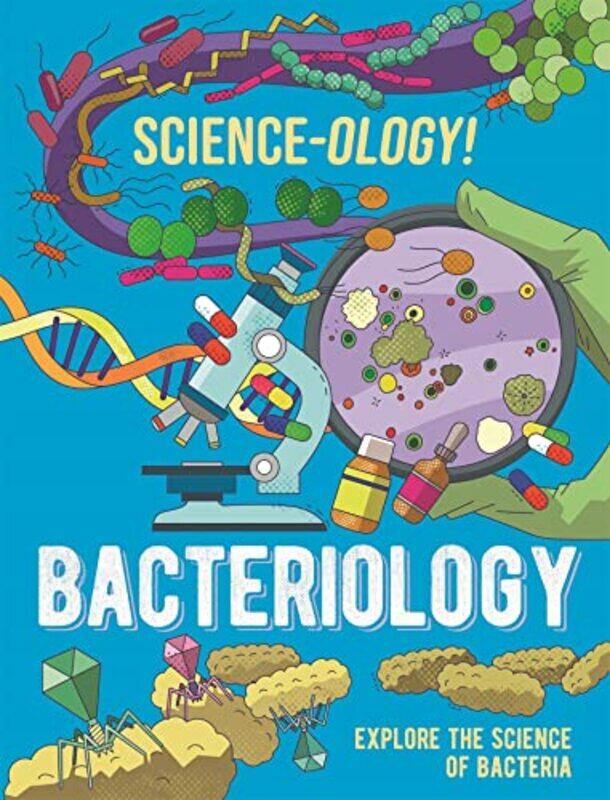 

Science-ology!: Bacteriology by Anna ClaybourneDaniel Limon -Paperback