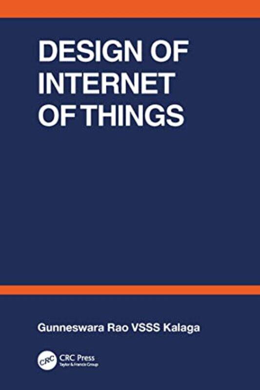 

Design of Internet of Things by Gunneswara VSSS Kalaga Rao-Paperback