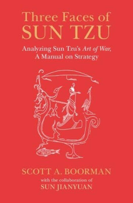 

Three Faces of Sun Tzu by Scott Yale University, Connecticut Boorman-Hardcover