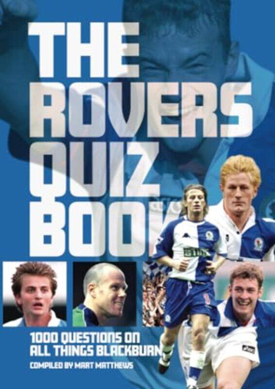 

Blackburn Rovers FC Quiz Book by Michael D Nova Southeastern University Florida USA Reiter-Paperback