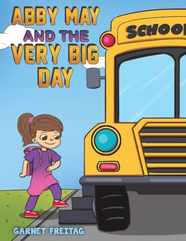 

Abby May and the Very Big Day by Garnet Freitag-Paperback