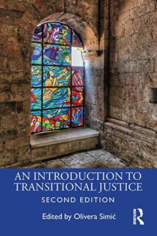 

An Introduction to Transitional Justice by Olivera Griffith University, Melbourne, Australia Simic-Paperback