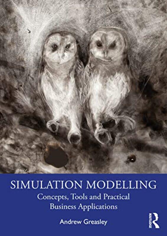 

Simulation Modelling by Andrew (Aston University, UK) Greasley-Paperback