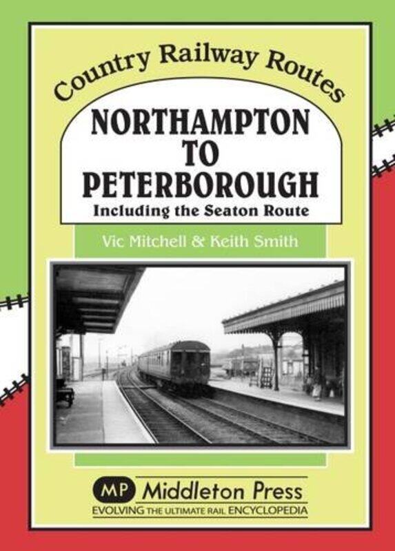 

Northampton to Peterborough by Vic Mitchell-Hardcover