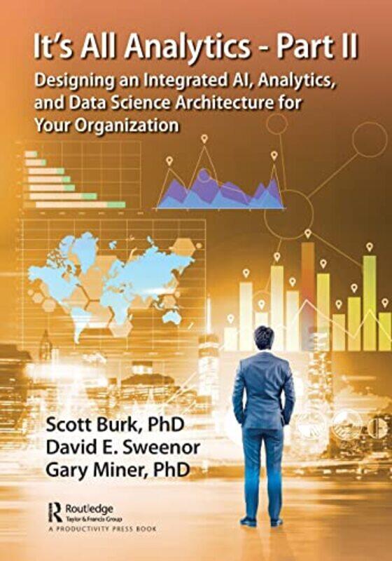 

Its All Analytics Part Ii by Scott BurkDavid SweenorGary Miner-Paperback