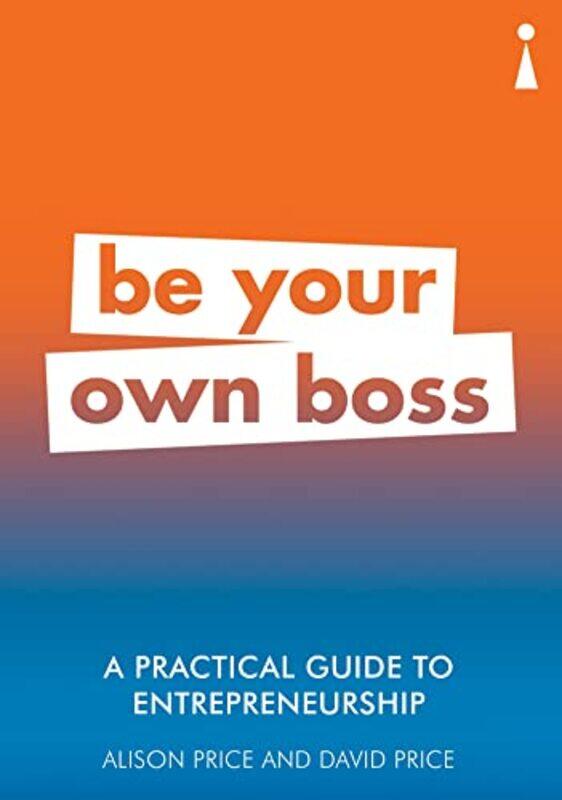 

A Practical Guide To Entrepreneurship by Alison PriceDavid Price-Paperback