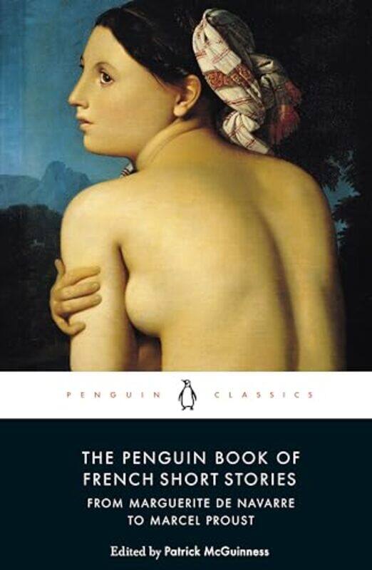 

The Penguin Book of French Short Stories 1 by VariousPatrick McGuinnessSian ReynoldsDavid BellosChristine DonougherRos SchwartzDr Will McMorran-Paperb