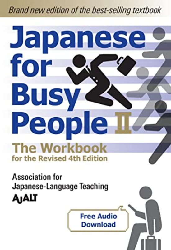 

Japanese for Busy People Book 2: The Workbook: The Workbook for the Revised 4th Edition (free audio,Paperback,By:AJALT