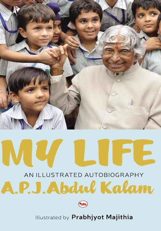 My Life An Illustrated Autobiography, Paperback Book, By: A. P. J. Abdul Kalam