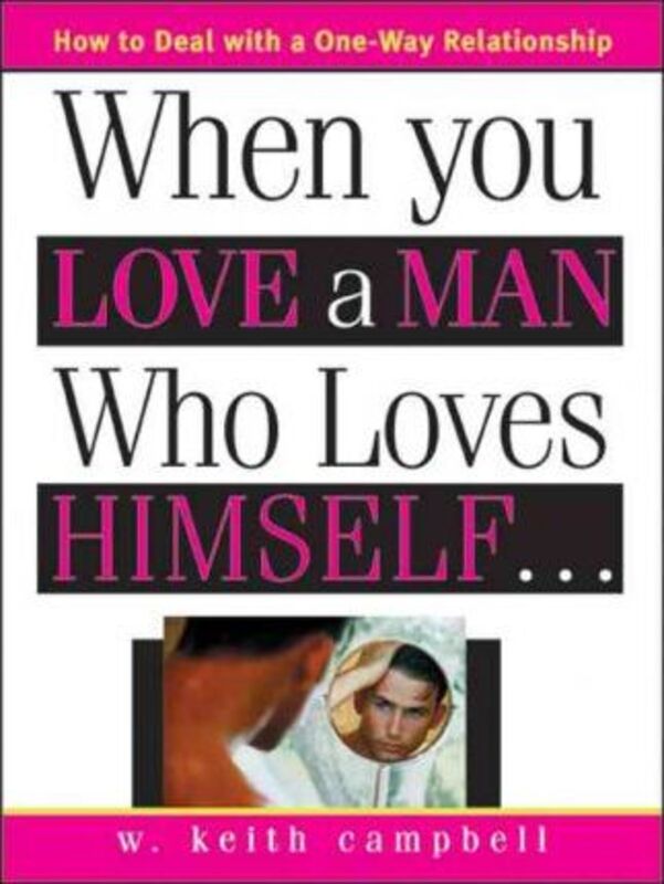 When You Love A Man Who Loves Himself...,Paperback,ByW. Keith Campbell