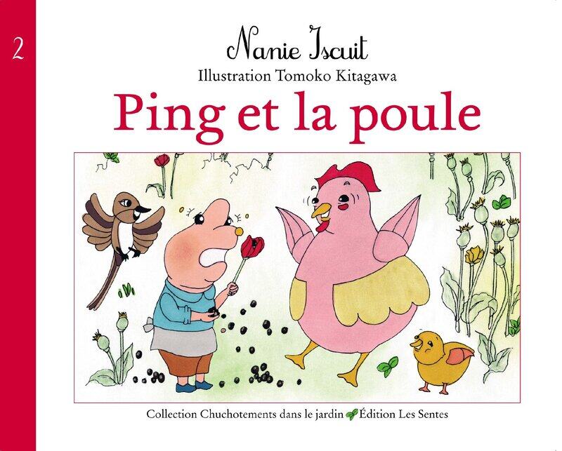 

Ping et La Poule, By: Nanie Iscuit
