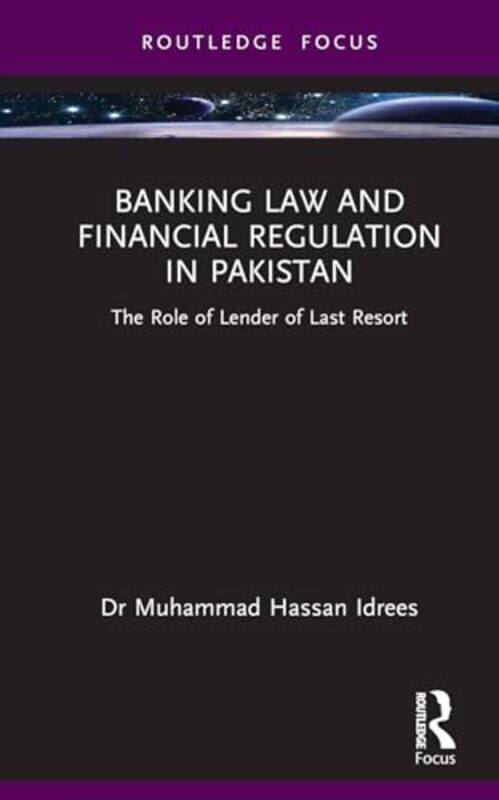 

Banking Law and Financial Regulation in Pakistan by Muhammad Hassan Idrees-Hardcover