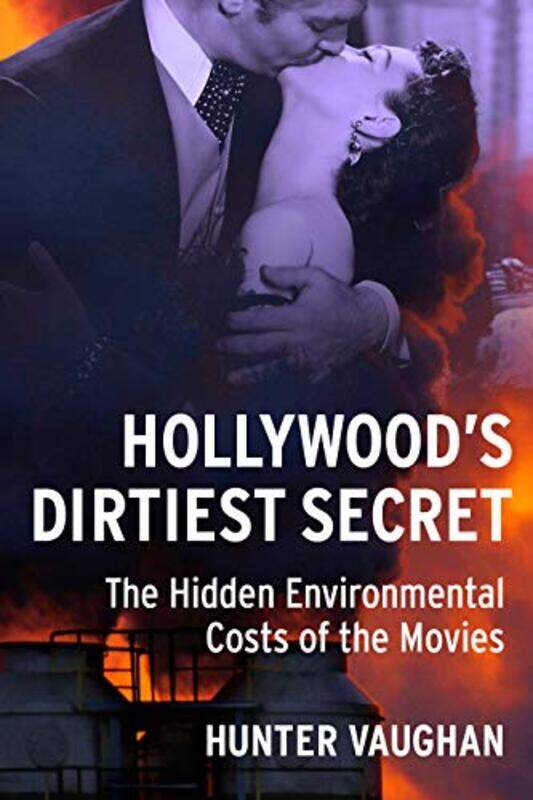 

Hollywoods Dirtiest Secret by Hunter Assistant Professor, Oakland University Vaughan-Paperback
